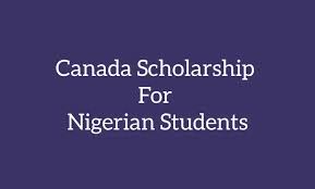 Canada Scholarships for Nigerian Students: Top 15 Fully Funded